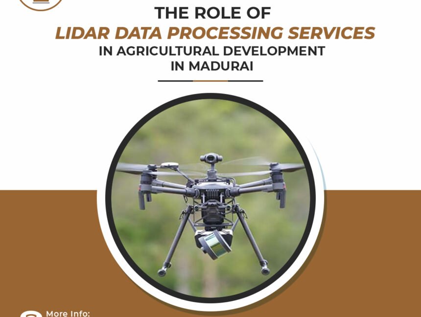 Lidar Data Processing Services in Agricultural Development in Madurai