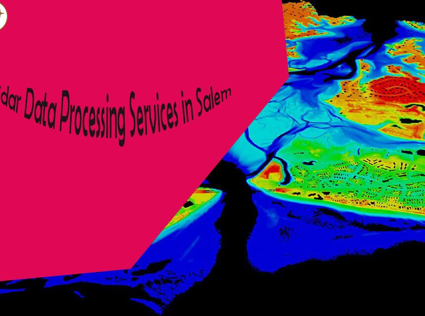 Unlocking the Potential: Utilizing Lidar Data Processing Services in Salem