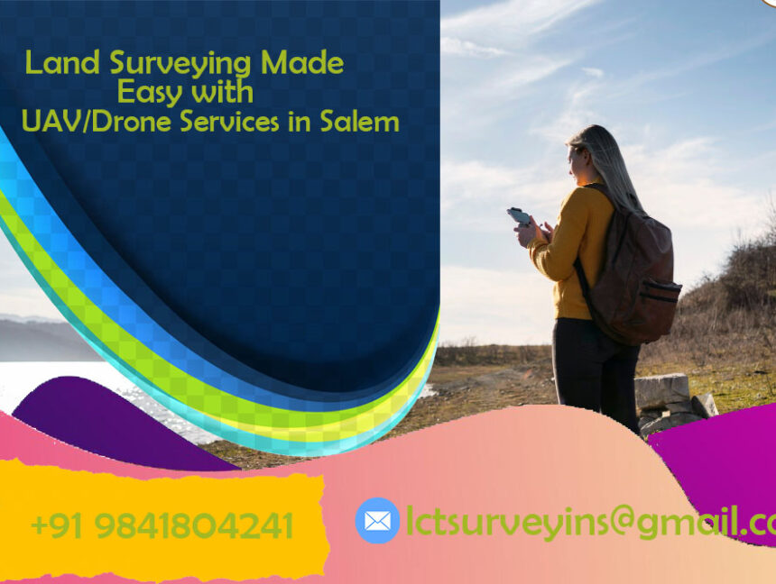 Land Surveying Made Easy with UAV/Drone Services in Salem