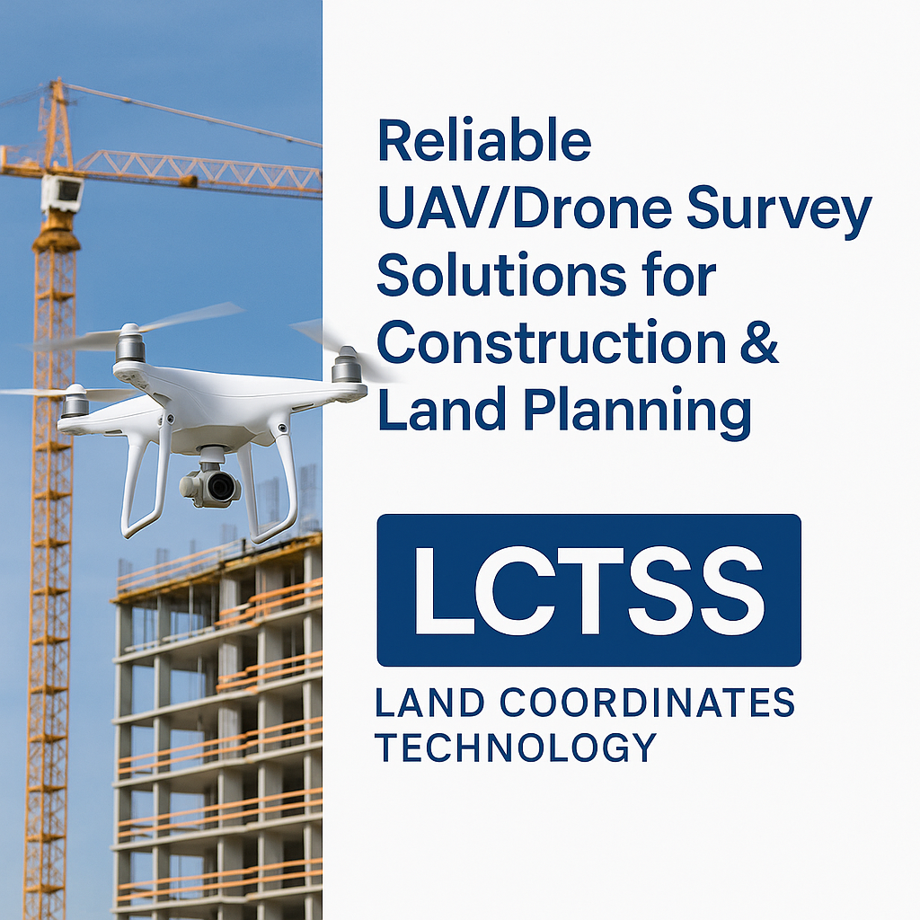 Reliable UAV/Drone Survey Solutions for Construction & Land Planning – Lctss