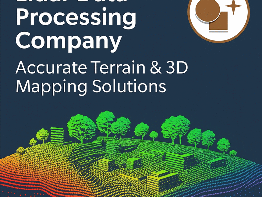 Lidar Data Processing Company – Accurate Terrain & 3D Mapping Solutions