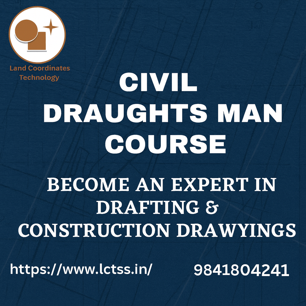 Civil Draughts Man Course – Become an Expert in Drafting & Construction Drawings at Lctss (Land Coordinates Technology)