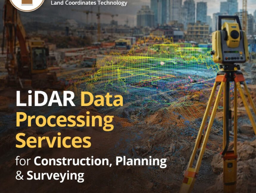 LiDAR Data Processing Services for Construction, Planning & Surveying